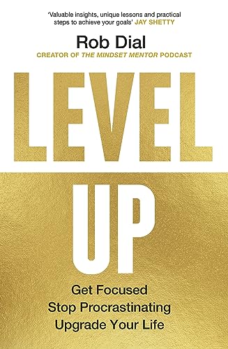 Rob Dial - Level Up : Get Focused, Stop Procrastinating and Upgrade Yo image 1