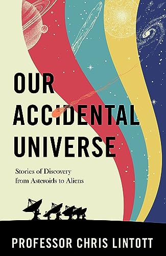 Chris Lintott - Our Accidental Universe : Stories of Discovery from As image 1