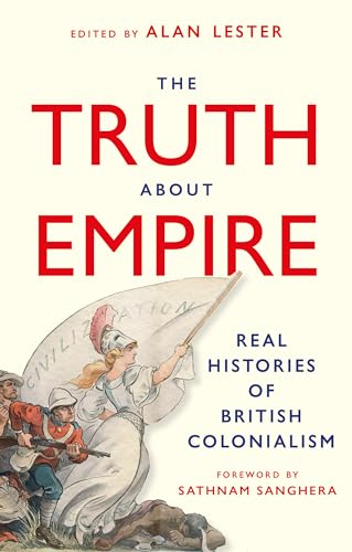 Truth About Empire : Real Histories of British Colonialism - Hardback image 1