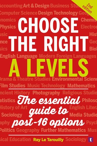 Ray Le Tarouilly - Choose the Right A Levels : The Essential Guide to image 1