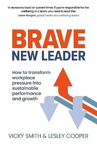 Lesley Cooper - Brave New Leader : How To Transform Workplace Pressure image 1