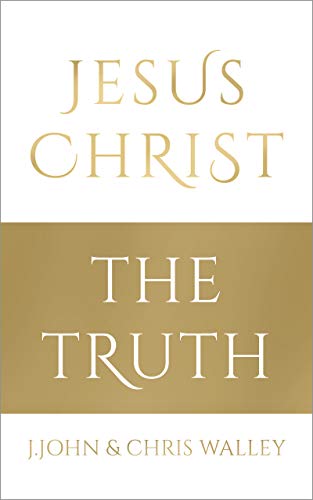 Chris Walley - Jesus Christ - The Truth - Hardback image 1