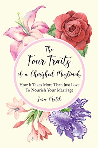 Sara Malik - Four Traits of a Cherished Muslimah : How It Takes More T image 1