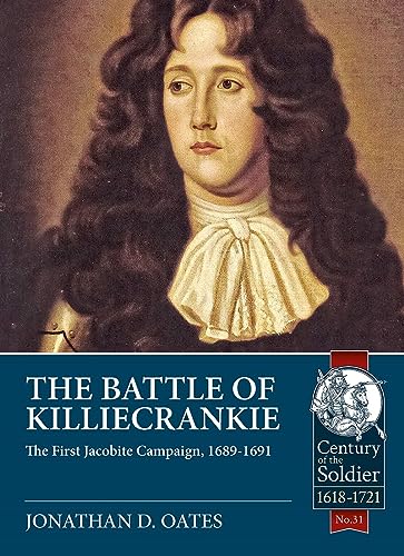 Jonathan D. Oates - Battle of Killiecrankie : The First Jacobite Campa image 1