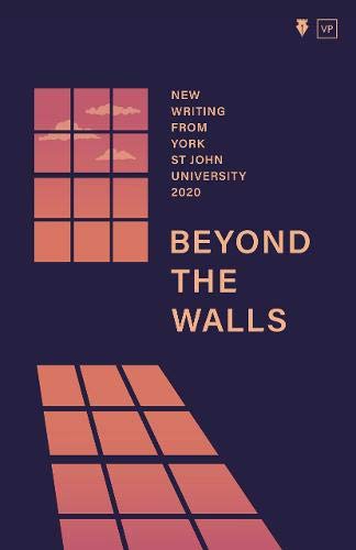Beyond the Walls 2020 : New Writing from York St John University - Pap image 1