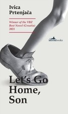 Ivica Prtenjaca - Let's Go Home, Son - Paperback image 1