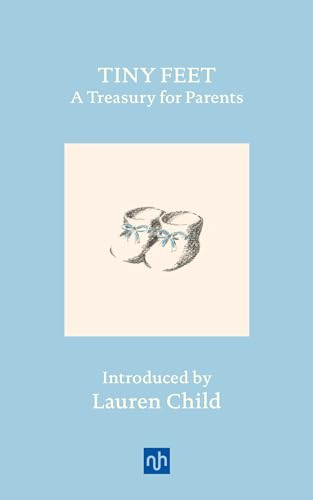 Child - Tiny Feet: A Treasury for Parents : An Anthology - Hardback image 1