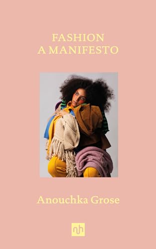 Anouchka Grose - Fashion : A Manifesto - Hardback image 1