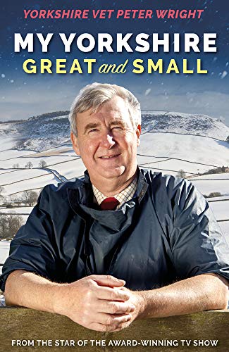 Peter Wright - My Yorkshire Great and Small - Hardback image 1