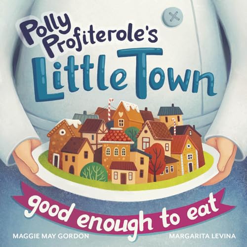 Maggie May Gordon - Polly Profiterole's Little Town: Good Enough t image 1