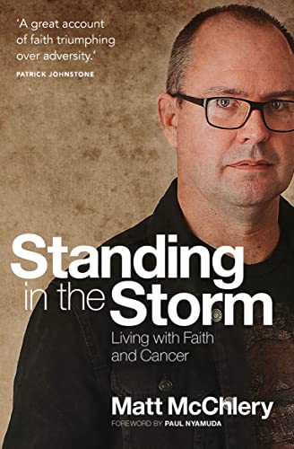Matt McChlery - Standing in the Storm : Living with Faith and Cancer - image 1
