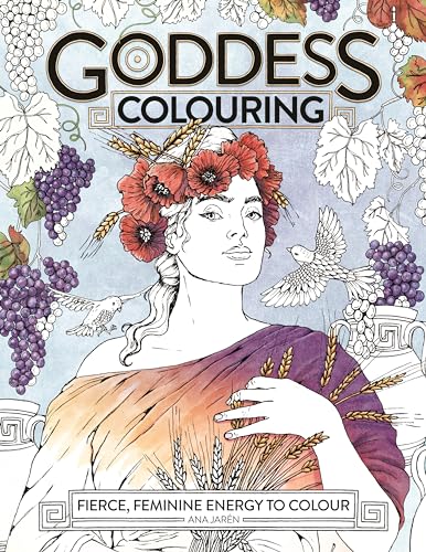 Ana Jaren - Goddess Colouring : Fierce, Feminine Energy to Colour - Pa