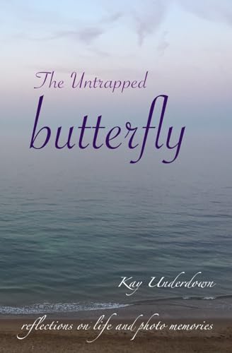 The Untrapped Butterfly: Reflections on life and photo memories