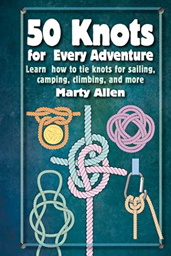Marty Allen - 50 Knots for Every Adventure : Learn How to Tie Knots fo image 1