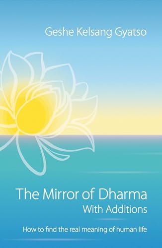 Geshe Kelsang Gyatso - Mirror of Dharma with Additions : How to Find t image 1