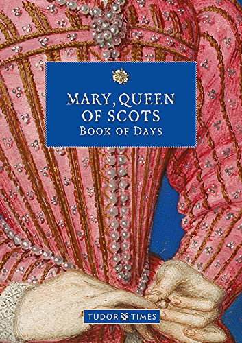 Tudor Times - Mary, Queen of Scots Book of Days - Hardback image 1