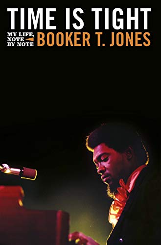 Booker T. Jones - Time is Tight : The Autobiography of Booker T Jones image 1