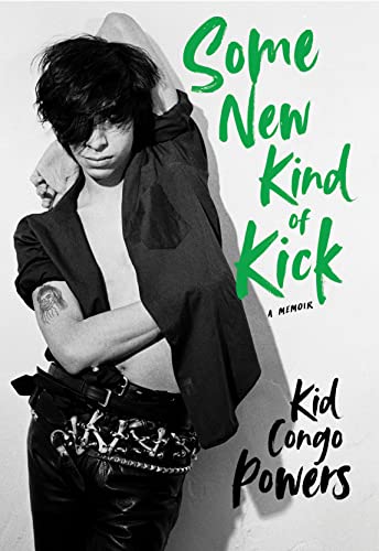 Kid Congo Powers - Some New Kind of Kick : A Memoir - Hardback image 1