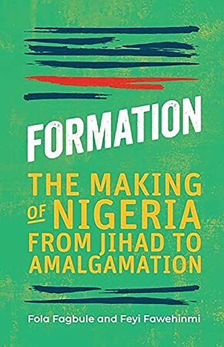 Feyi Fawehinmi - Formation : The Making of Nigeria, From Jihad to Amal image 1