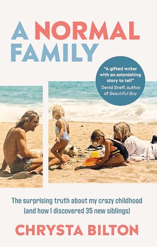 Chrysta Bilton - A Normal Family : The Surprising Truth About My Crazy image 1