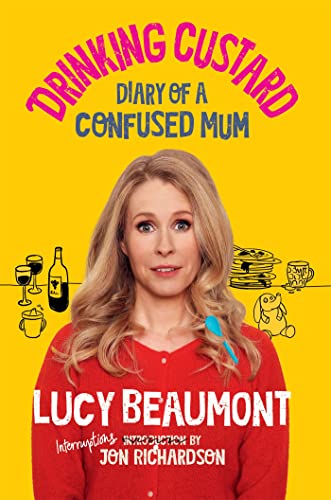Lucy Beaumont - Drinking Custard : The Diary of a Confused Mum - Hardb image 1