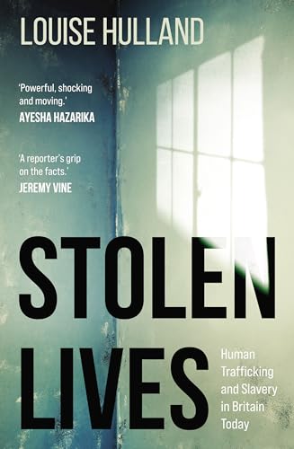 Louise Hulland - Stolen Lives : Human Trafficking and Slavery in Brita image 1