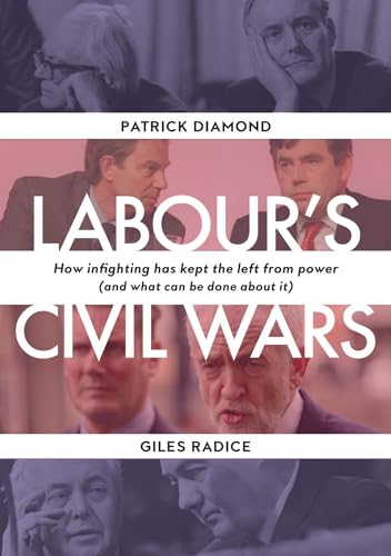 Giles Radice - Labour`s Civil Wars - How Infighting Keeps the Left fro image 1