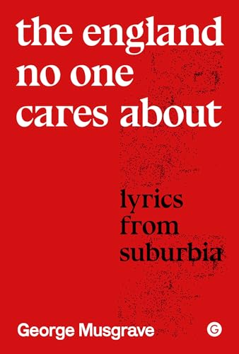George Musgrave - England No One Cares About : Lyrics from Suburbia - image 1