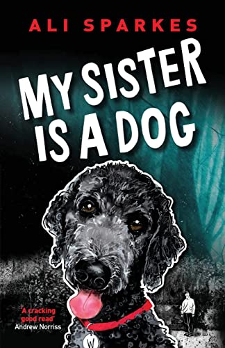 Ali Sparkes - My Sister is a Dog - Paperback image 1