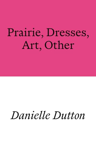 Danielle Dutton - Prairie, Dresses, Art, Other - Paperback image 1