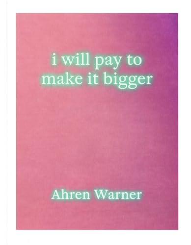 Ahren Warner - i will pay to make it bigger - Paperback image 1