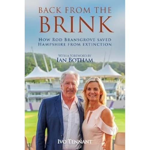 Ivo Tennant - Back From The Brink : How Rod Bransgrove Saved Hampshire image 1