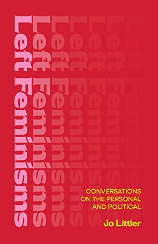 Jo Littler - Left Feminisms : Conversations on the Personal and Politi image 1