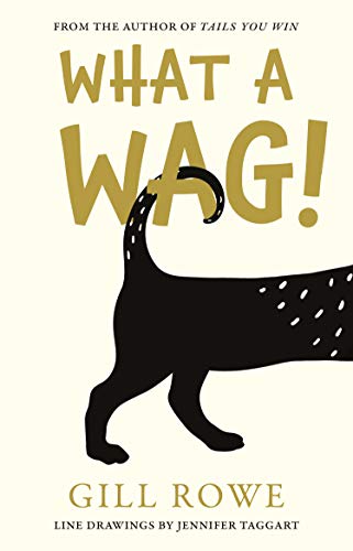 Gill Rowe - What A Wag : An Anthropomorphic A to Z of Dogs - Paperback image 1