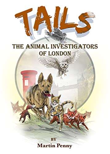 Martin Penny - Tails: The Animal Investigators of London - Hardback image 1