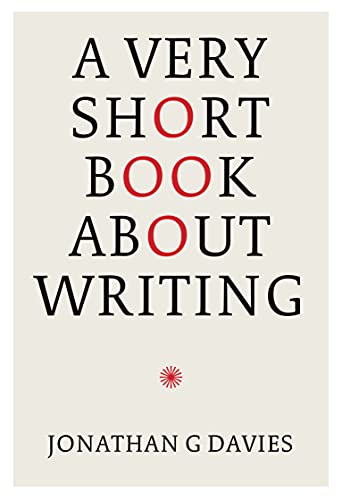 Jonathan G. Davies - A Very Short Book About Writing - Hardback image 1