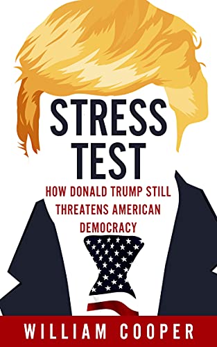 William Cooper - Stress Test : How Donald Trump Threatens American Dem image 1