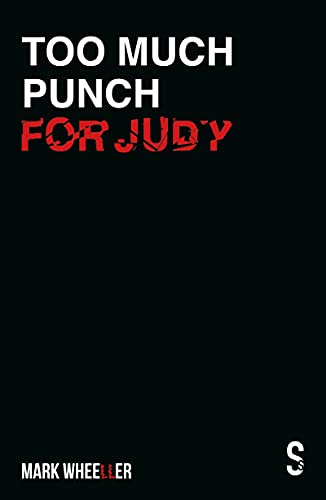 Mark Wheeller - Too Much Punch For Judy : New revised 2020 version wi image 1