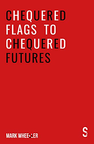 Mark Wheeller - Chequered Flags to Chequered Futures : New revised and image 1