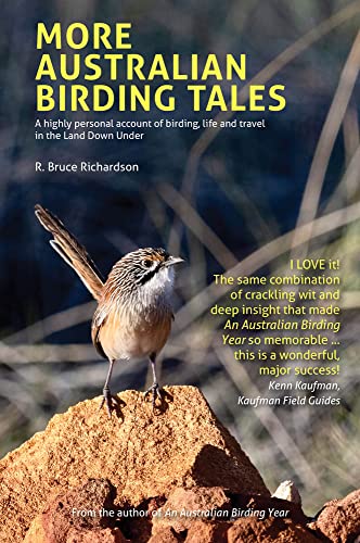 R Bruce Richardson - More Australian Birding Tales : A highly personal image 1