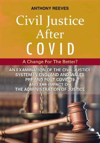 Anthony Reeves - Civil Justice After Covid: A Change For The Better? : image 1
