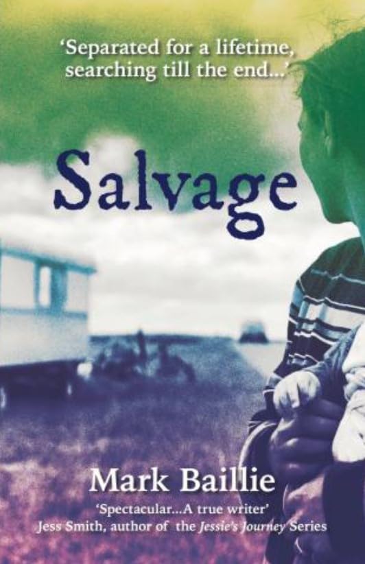Mark Baillie - Salvage : A heartbreaking story of how time cannot dimi image 1