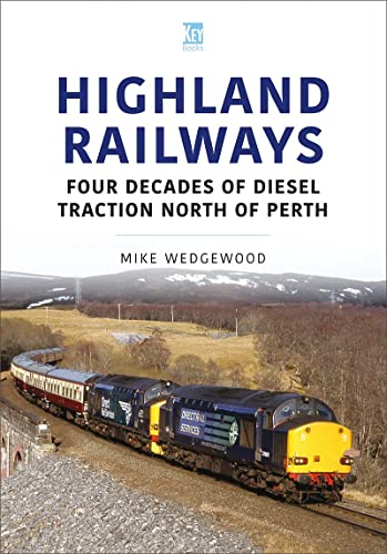 Wedgewood Mike - Highland Railways: Four Decades of Diesel traction No image 1