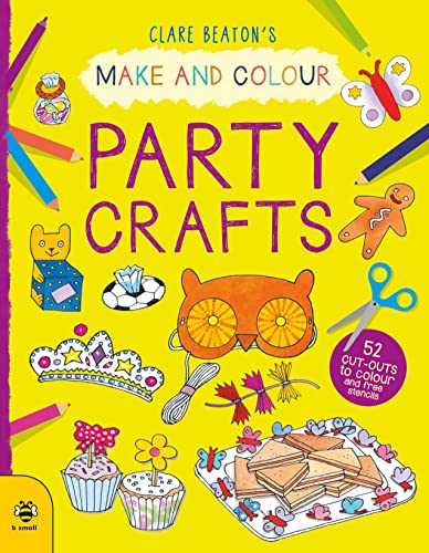 Clare Beaton - Make & Colour Party Crafts : 52 Cut-Outs to Colour and image 1