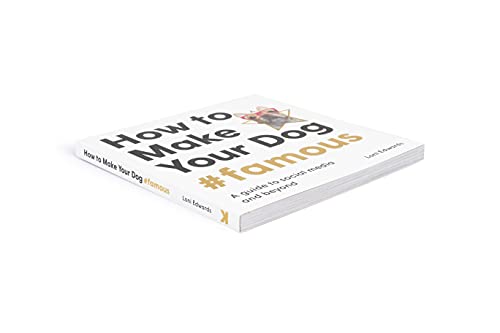 Loni Edwards - How To Make Your Dog #Famous : A Guide to Social Media image 2
