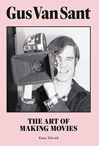 Katya Tylevich - Gus Van Sant : The Art of Making Movies - Hardback image 1