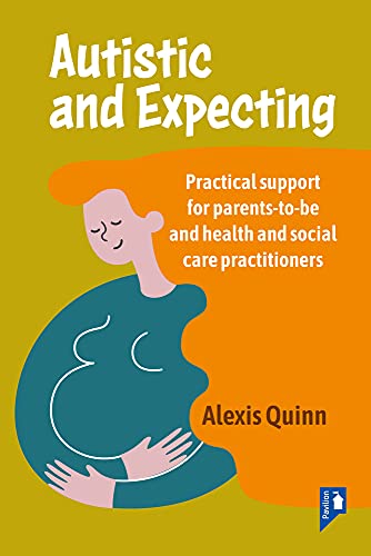 Alexis Quinn - Autistic and Expecting : Practical support for parents image 1