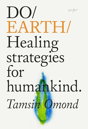 Tamsin Omond - Do Earth : Healing Strategies for Humankind - Paperback image 1