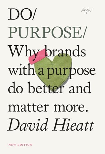 David Hieatt - Do Purpose : Why brands with a purpose do better and ma image 1