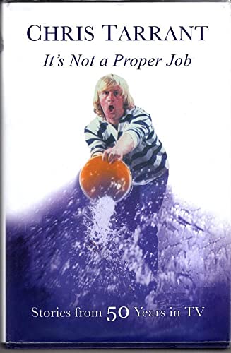 Tarrant Chris - It's Not A Proper Job : Stories from 50 Years in T image 1